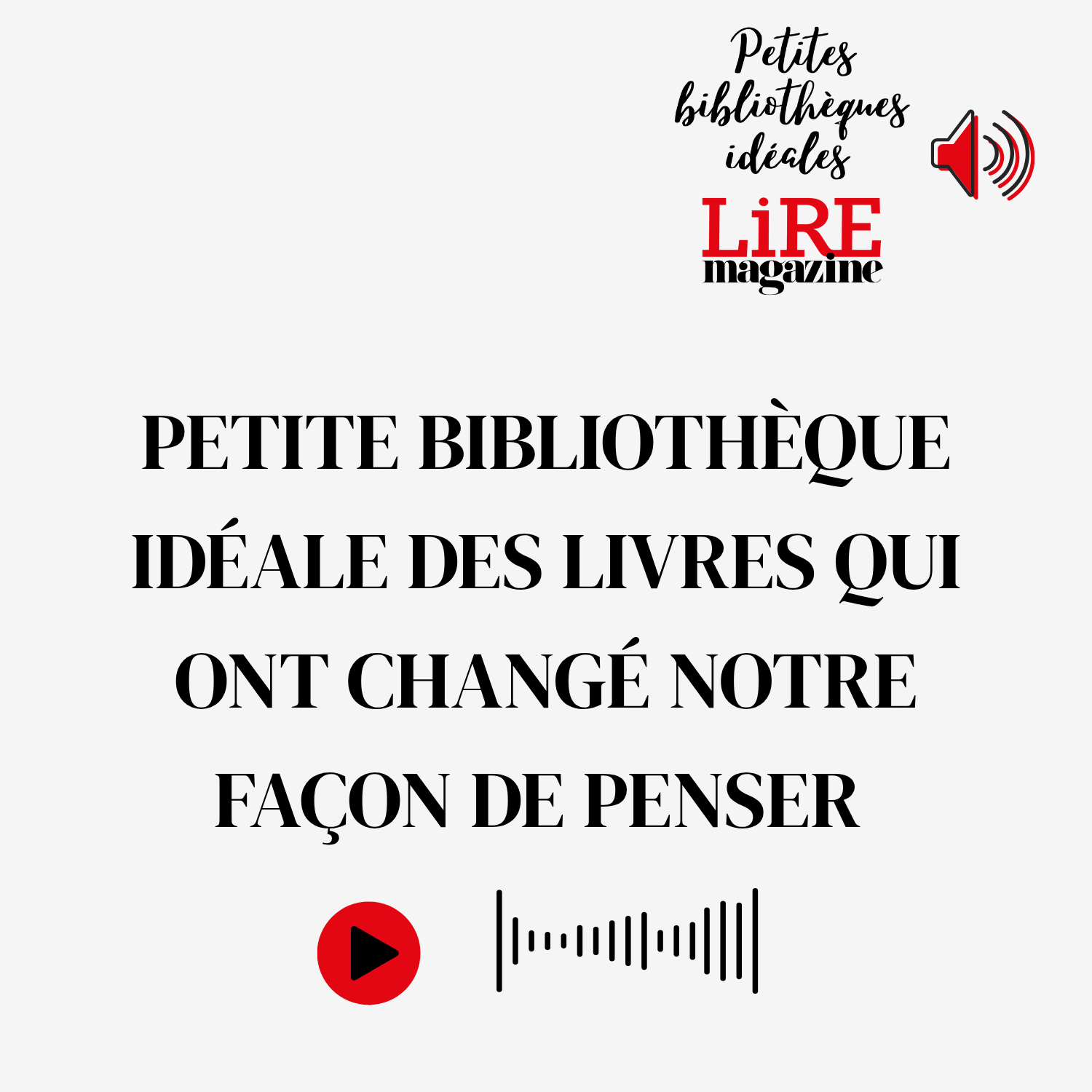Petite bibliothèque idéale des classiques des livres qui ont changé notre façon de penser Conférence audio proposée par Patrice Bollon