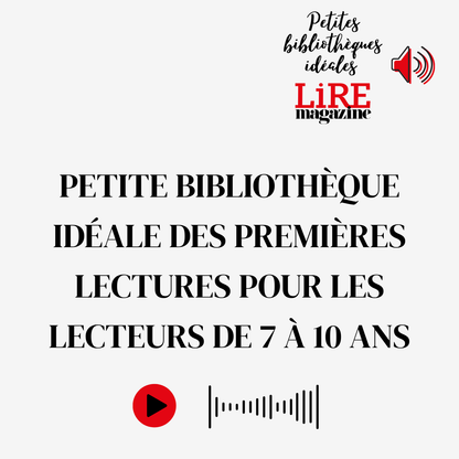 Petite bibliothèque idéale des premières lectures pour les lecteurs de 7 à 10 ans - Conférence audio par Mathieu Charrier