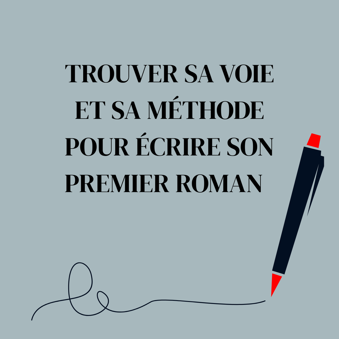 Trouver sa voie et sa méthode pour écrire son premier roman un atelier d&