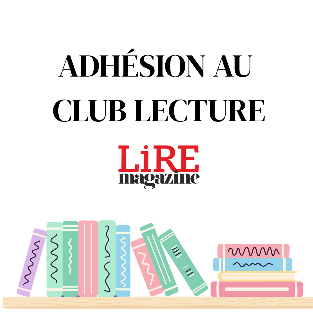 Adhésion au Club lecture de Lire Magazine