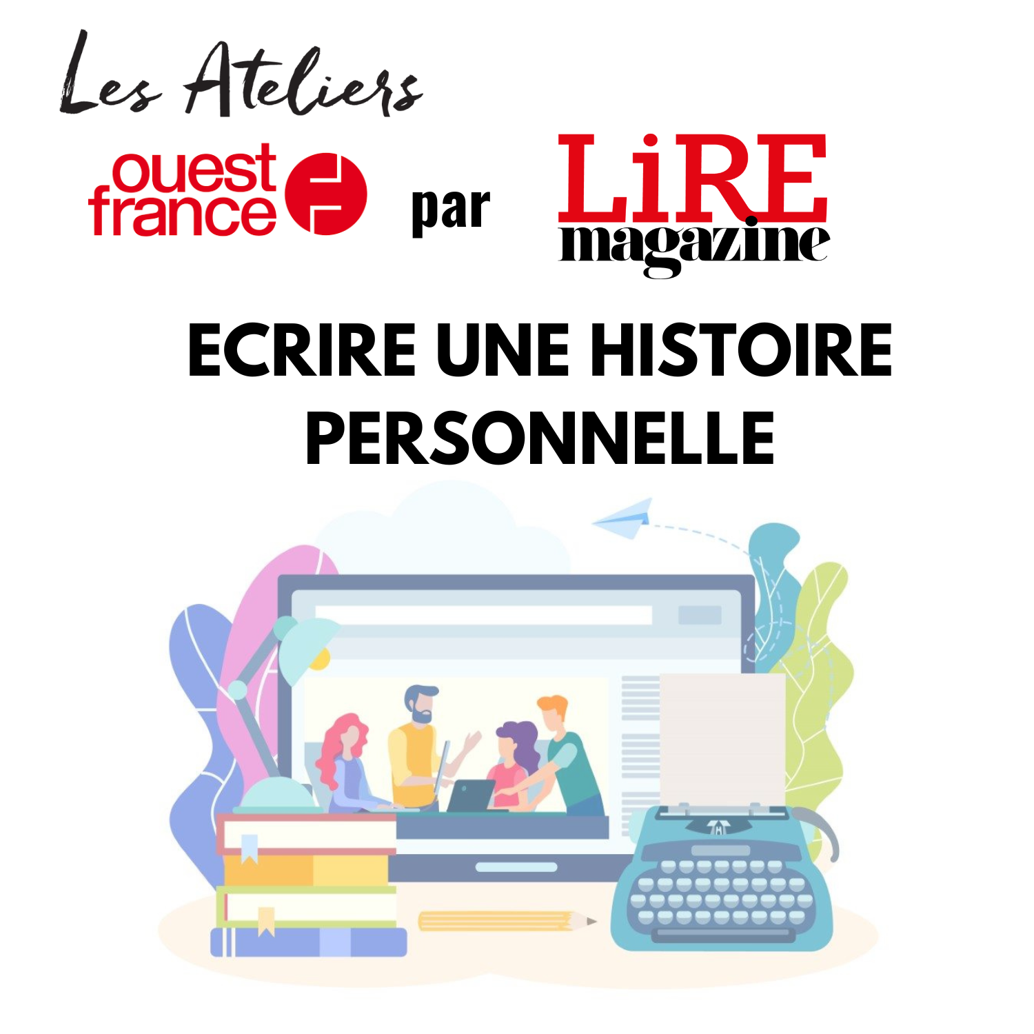 « Écrire une histoire personnelle » - Atelier réservé aux abonné(e)s de Ouest France