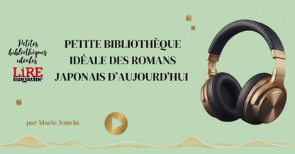 Petite bibliothèque idéale du roman japonais d’aujourd’hui - Conférence audio par Marie Jouvin