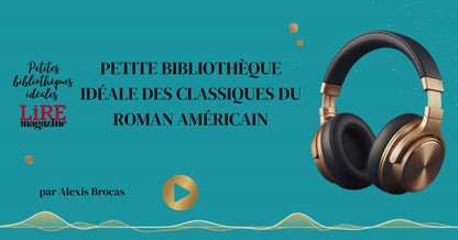 Petite bibliothèque idéale des classiques du roman américain - Conférence audio par Alexis Brocas