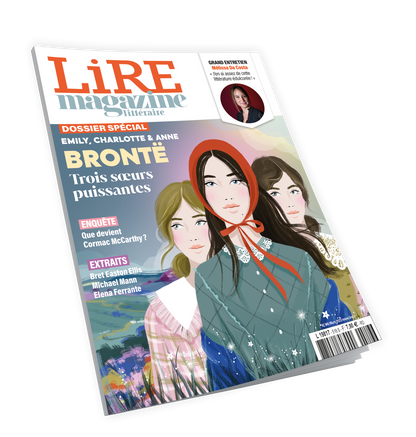Lire Magazine littéraire n°516 - Emily, Charlotte &amp; Anne Brontë : Trois sœurs puissantes - Mars 2023