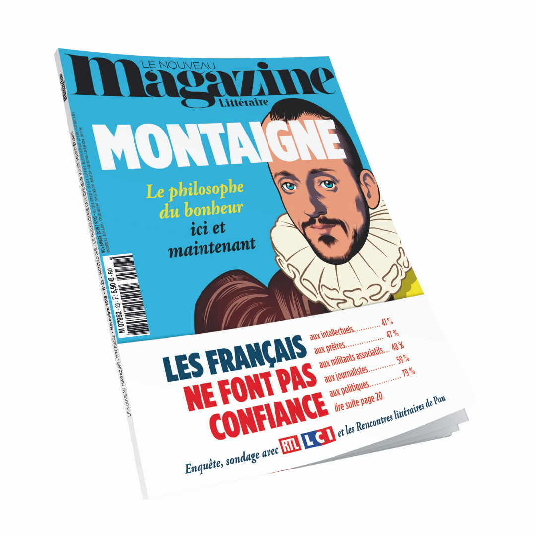 Nouveau Magazine Littéraire n°23 - Montaigne, le philosophe du bonheur ici et maintenant - octobre 2019.